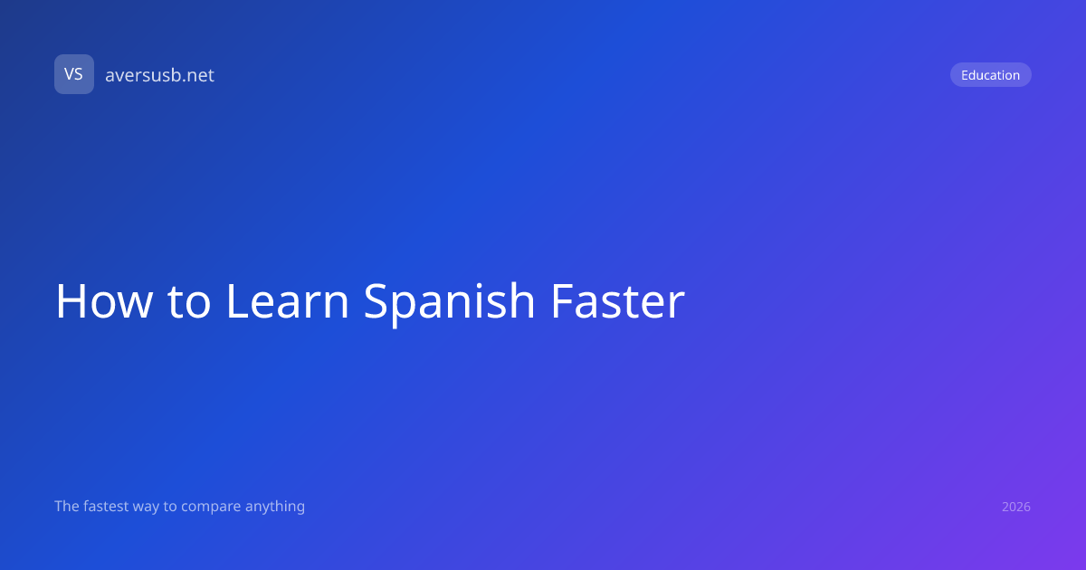 How to Learn Spanish Faster: Proven Tips | A Versus B