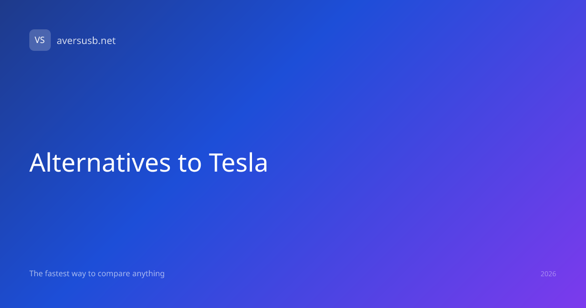 Alternatives to Tesla | A Versus B