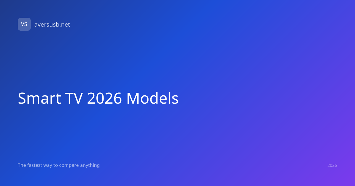Smart TV 2026 Models vs Every Rival: Comparisons & Stats 2026 | A Versus B
